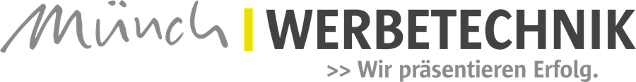 Münch Werbetechnik – Wir präsentieren Erfolg